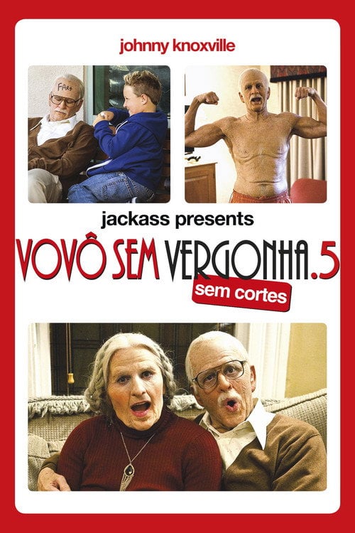 Poster do filme Jackass Apresenta: Vovô Sem Vergonha .5