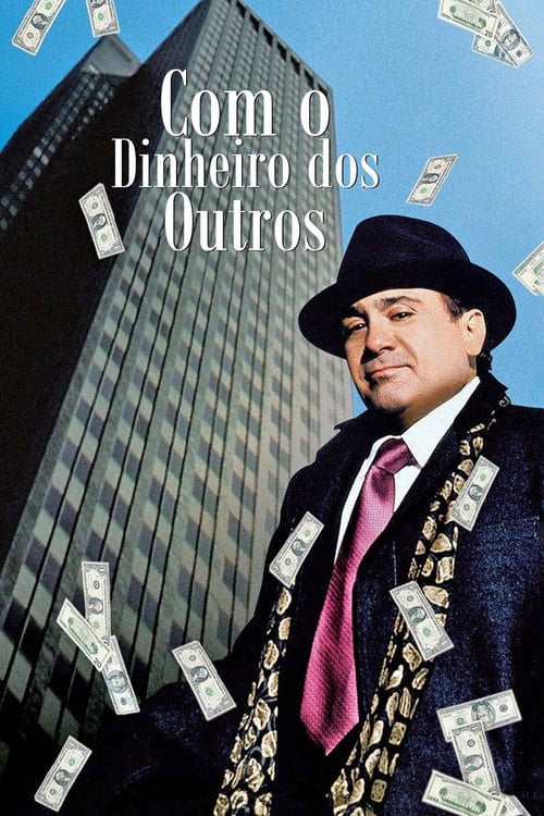 Poster do filme Com o Dinheiro dos Outros