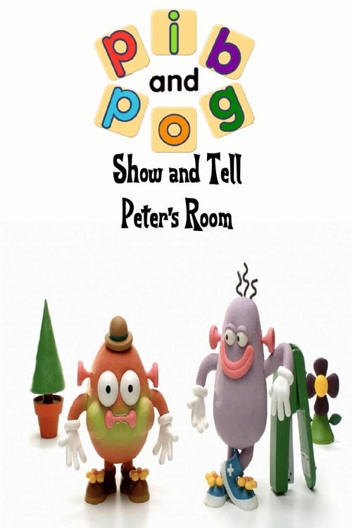 Poster do filme Show and Tell with Pib and Pog: Peter's Room