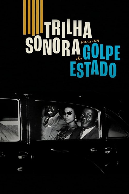 Poster do filme Trilha Sonora para um Golpe de Estado