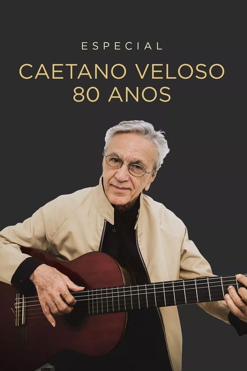 Poster do filme Especial Caetano Veloso 80 Anos