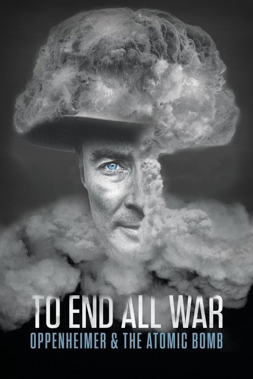 Poster do filme To End All War: Oppenheimer & the Atomic Bomb