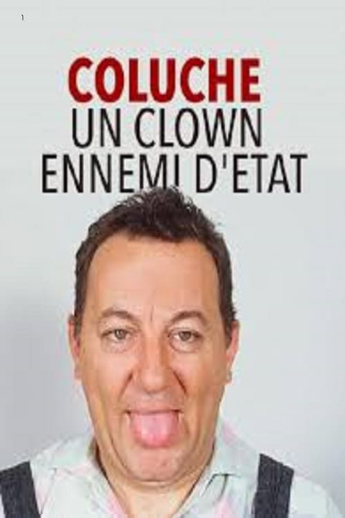 Coluche : Un Clown ennemi d'État