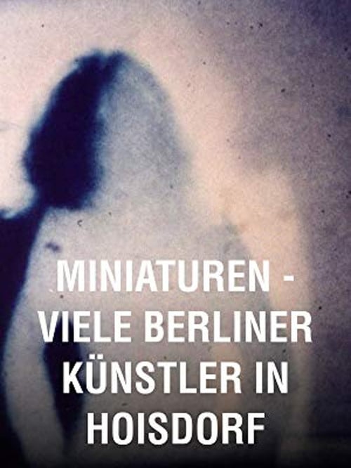 Poster do filme Miniaturen – Viele Berliner Künstler in Hoisdorf